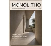 MONOLITHO: La materia, senza interruzioni.