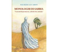 MONOLOGHI DI SABBIA: Custodi di promesse, echi di vite antiche