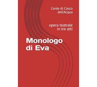 Monologo di Eva: opera teatrale in tre atti