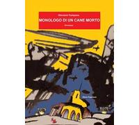 Monologo di un cane morto. Nuova ediz.