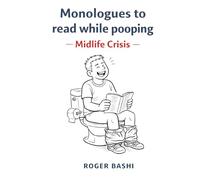 Monologues to Read While Pooping - Midlife Crisis