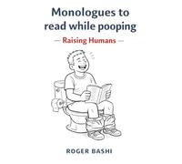 Monologues to read while pooping - Raising Humans