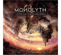 Monolyth - A bitter end - a brave new world