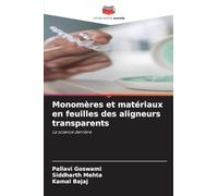 Monomères et matériaux en feuilles des aligneurs transparents: La science derrière