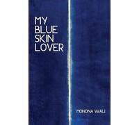 Monona Wali My Blue Skin Lover (Tascabile)