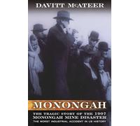 Monongah: The Tragic Story of the 1907 Monongah Mine Disaster: The Worst Industrial Accident in US History: 6
