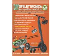 Monopattino elettrico - COLORI: Manuale Tecnico/pratico per il monopattino elettrico