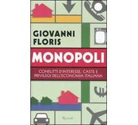 Monopoli. Conflitti d'interesse, caste e privilegi dell'economia italiana