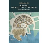 Monopoli tra Settecento e Ottocento. Cronache e uomini
