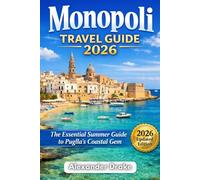 Monopoli Travel Guide 2026: Hidden Beaches, Old Town Charm & Perfect Coastal Itineraries for an Unforgettable Italian Summer - Essential Guide for First-Time Visitors with Hidden Gems & Things to Do