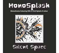 MonoSplash: Monochrome Colouring With a Vivid Splash of Colour: Silent Space
