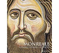 Monreale. Il Duomo, i mosaici, il chiostro - Sciortino Lisa