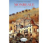 Monreale. Il SS. Crocifisso, la leggenda, fatti e misfatti