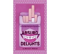 Monroe A Wildrose Absurd Delights (Tascabile) Booker Brothers Duet