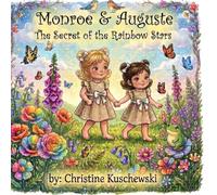 Monroe & Auguste The Secret of the Rainbow Stars