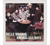 Monroe, Belle & Her Brewglass Boys - Belle Monroe & Her Brewglass Boys