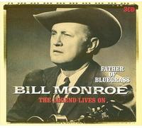 Bill Monroe Father of Bluegrass - The Legend Lives On (CD) Album