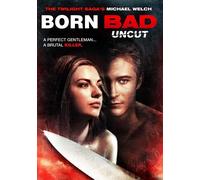 Monroe/Dennison/Welch - Born Bad [Uncut]