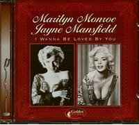 Monroe Marilyn & Mansfiel - I Wonna Be Loved by You [Import]