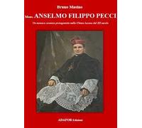 Mons. Anselmo Filippo Pecci. Un monaco cavense protagonista nella Chiesa lucana del XX secolo. Ediz. per la scuola