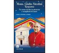 Mons. Giulio Nicolini Vescovo. Un uomo di Dio in pienezza e semplicità di cuore