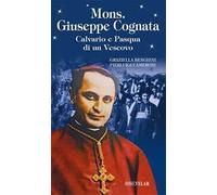 Mons. Giuseppe Cognata. Calvario e Pasqua di un vescovo