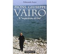 Mons. Giuseppe Vairo. Il sequestrato di Dio