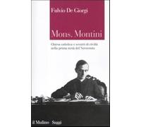 Mons. Montini. Chiesa cattolica e scontri di civiltà nella prima metà del Novecento