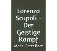Mons Peter Boer Lorenzo Scupoli - Der Geistige Kampf (Tascabile)