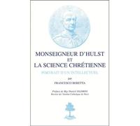 Monseigneur d'Hulst et la science chrétienne: Portrait d'un intellectuel
