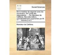Monsieur De Cal De la manière de négocier avec les souverains. De l' (Tascabile)