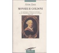 Monsieur Goldoni. Un veneziano a Parigi tra il declino di una repubblica e la morte di un regno (1762-1793)