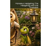 Monsieur Hedgehog The Hedgehog with the Timetable: Grilli Becoming Brave - One Step at a Time