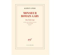 Monsieur Romain Gary: Alias Emile Ajar - Aux bons soins du Mercure de France, 26, rue de Condé, Paris VIe