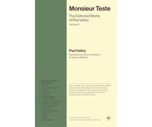 Monsieur Teste: The Collected Works of Paul Valéry, Volume 6