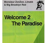 Monsieur Zonzon/ Limakk & Big Brooklyn Red - Welcome 2 The Paradise
