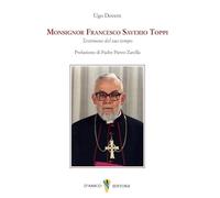 Monsignor Francesco Saverio Toppi. Testimone del suo tempo