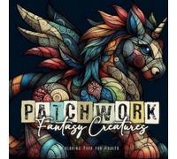 Monsoon Publishi Patchwork Fantasy Creatures Coloring Book for Adul (Tascabile)