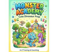 Monster Academy: Cute Dinosaur Prep: A-Z Tracing, Counting, and Activity Workbook for Kids