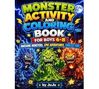 Monster Activity and Coloring book for boys 6-8: Awesome Monsters, Epic Adventures, Endless Fun