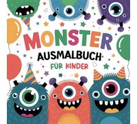 Monster-Ausmalbuch für Kinder: Ein Lustiges und Kreatives Aktivitätsbuch mit Süßen und Gruseligen Kreaturen für Kleinkinder, Mädchen und Jungen im ... Halloween und Kreative Junge Köpfe.