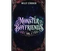 Monster Boyfriends Vol. 1: Books 1-4: A Spicy Gay Shifter Romance Anthology