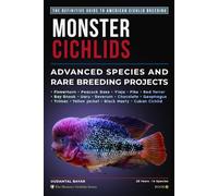 Monster Cichlids: Advanced Species and Rare Breeding Projects: The Complete Breeding System for 14 American Cichlids - Flowerhorn, Vieja, Geophagus, ... Bass, Bay Snook, Pike, Trimac, Cuban: 2