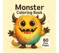 Monster Coloring Book - 60 Fun Pages: For Kids, Teens, and Adults | Cute Monsters, Big Smiles, and Relaxing Fun for Everyone