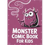Monster Comic Book for Kids: A creative drawing journal for silly, spooky, and funny characters