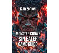 Monster Crown: Sin Eater Game Guide: Master Team Building, Breeding Strategy, and Battle Tactics