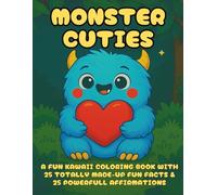 Monster Cuties: A Fun Kawaii Coloring Book with 25 Humorous, Totally Made-Up Fun Facts About Monsters and Ghosts - Not Just for Halloween!