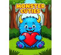 Monster Cuties Coloring Book : A Fun Kawaii Coloring Book with 60 Humorous, Totally Made-Up Fun Facts About Monsters and Ghosts - Not Just for Halloween! (Cuties-Series)