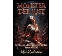 Monster der Lust: Erotische Monster Geschichten Sammelband