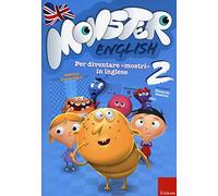 Monster english. Per diventare «mostri» in inglese. Con adesivi (Vol. 2)